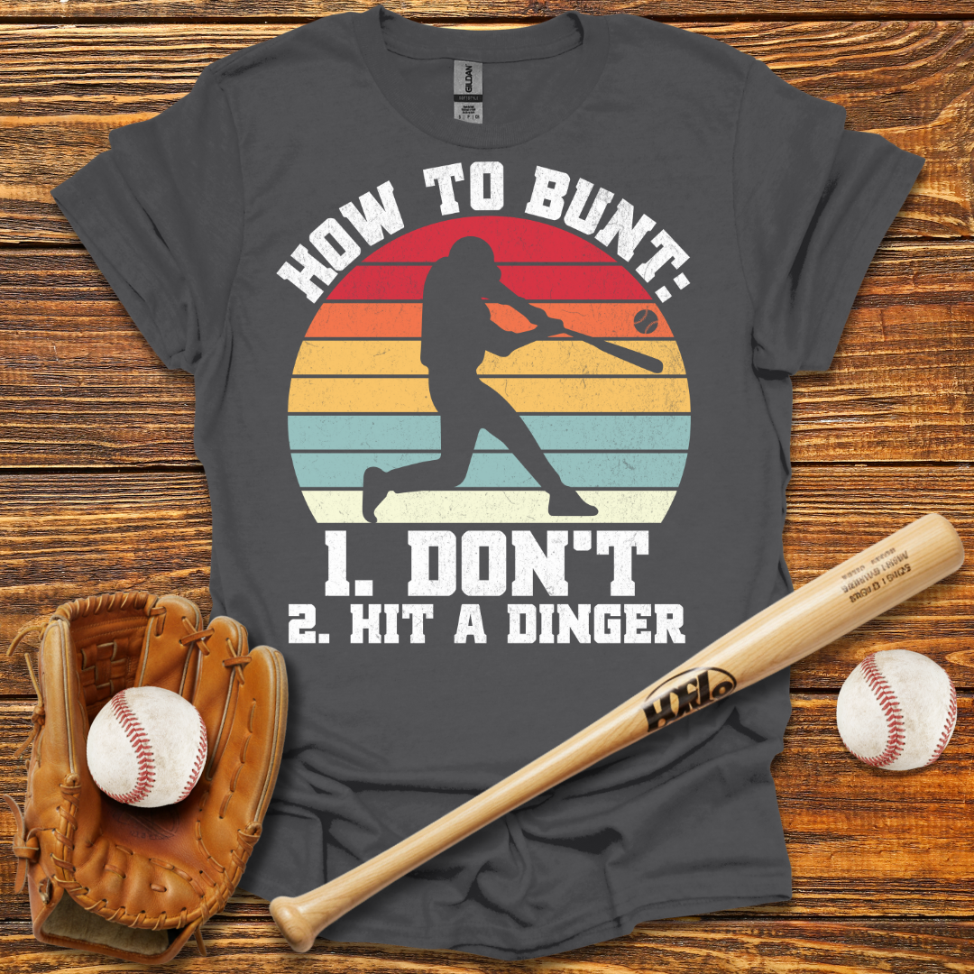 How To Bunt Hit A Dinger Tee