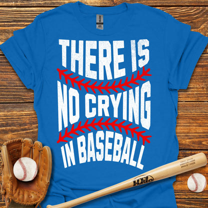 There Is No Crying In Adult T-Shirt