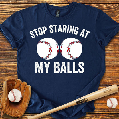 Stop Staring at My Balls Adult T-shirt