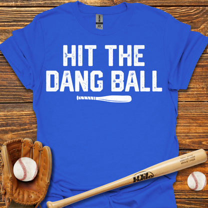 Hit The Dang Ball Adult T-Shirt
