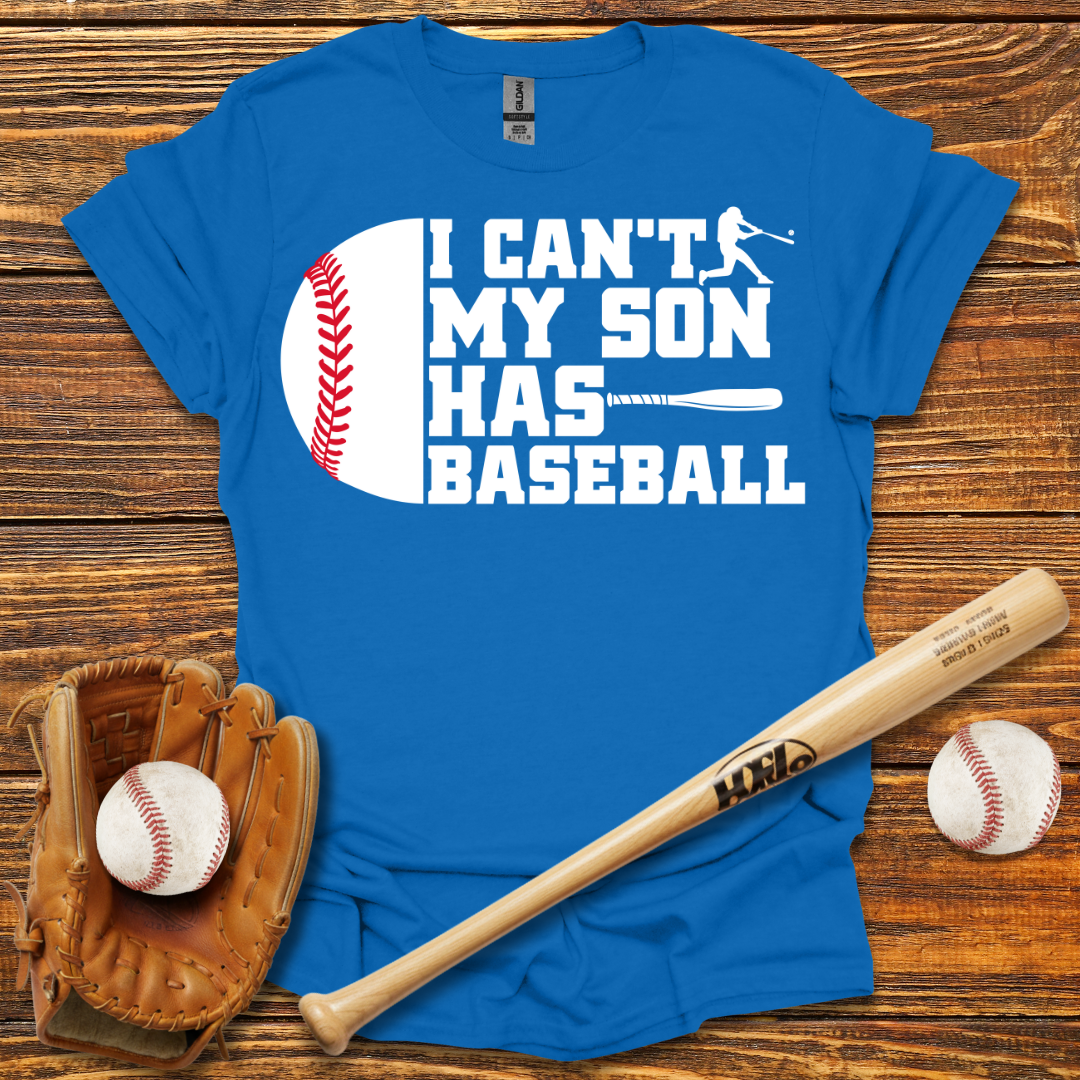 I Can't My Son Has Tee