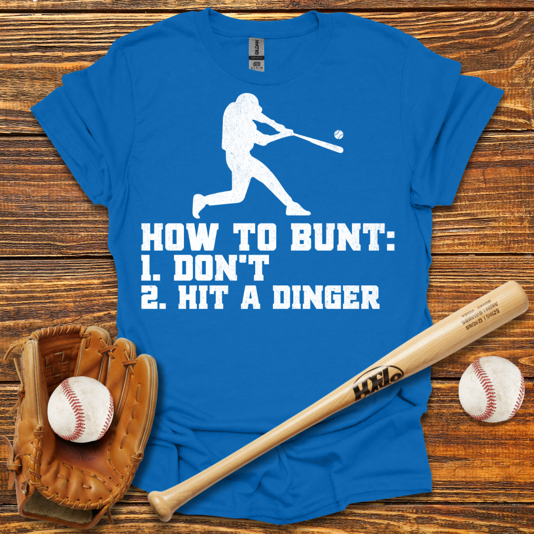 How To Bunt Hit A Dinger Tee