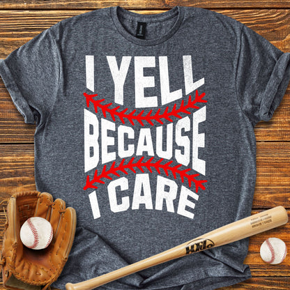 I Yell Because I Care Adult T-Shirt