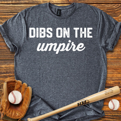 Dibs On The Umpire Adult T-Shirt
