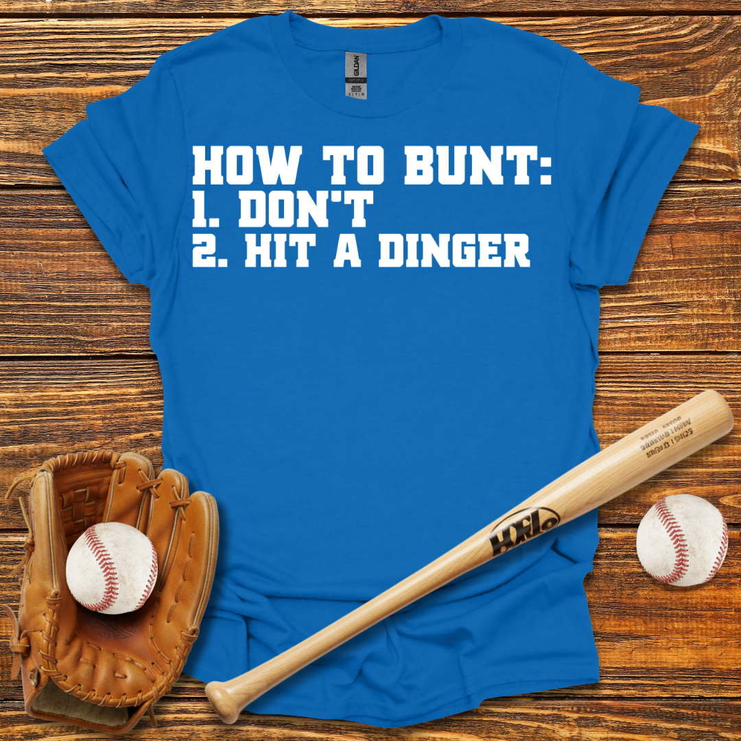 How To Bunt Hit A Dinger Tee