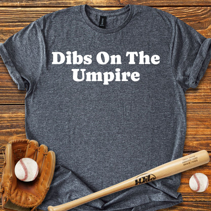 Dibs On The Umpire Adult T-Shirt