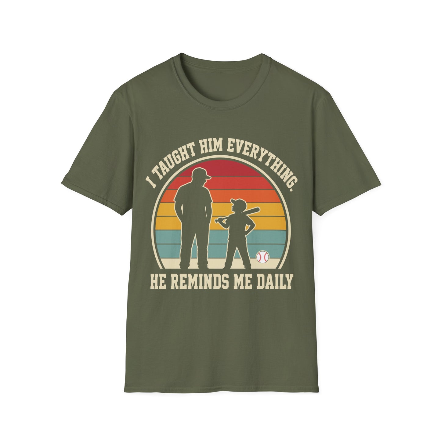 I Taught Him Everything T-Shirt