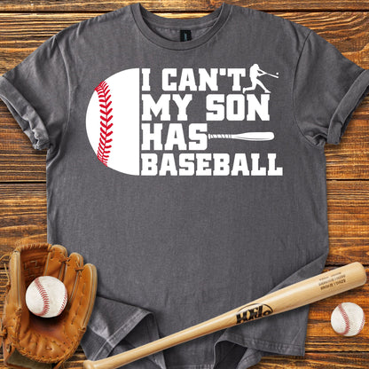 I Can't My Son Has Adult T-Shirt