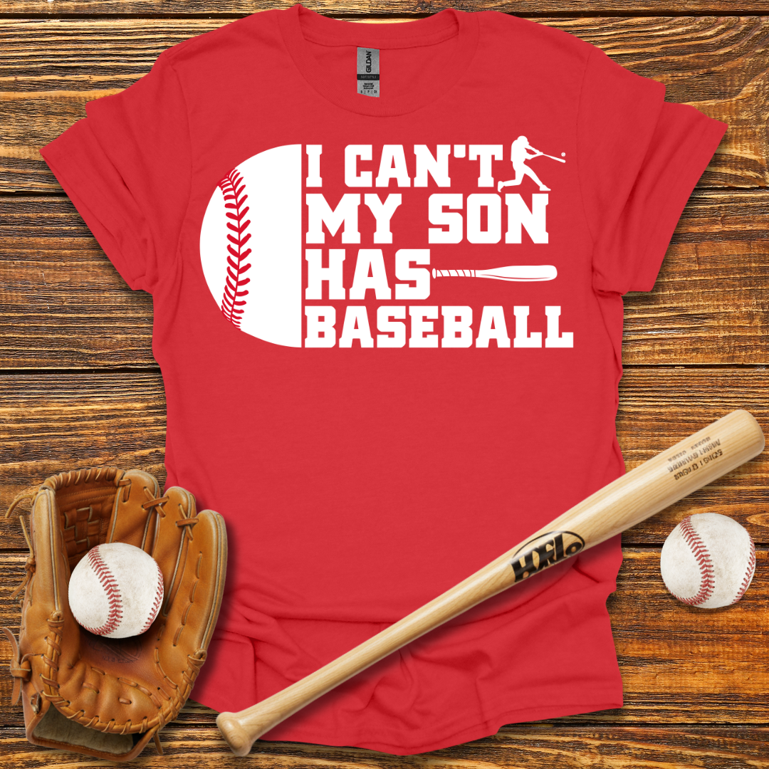 I Can't My Son Has Tee