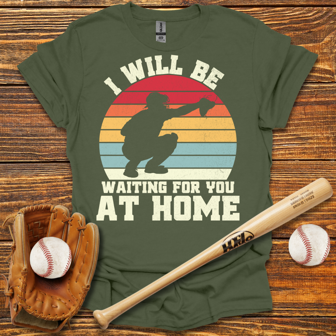 Wating For You At Home Catcher Tee