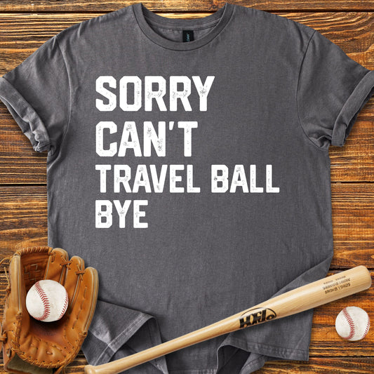 Sorry Can't Travel Ball Adult T-Shirt