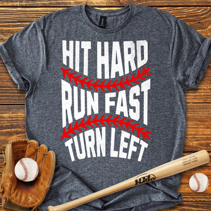 Hit Hard Run Fast Turn Left Adult T-Shirt