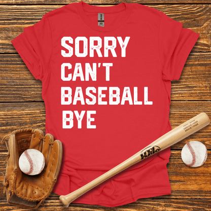 Sorry Can't Bye Adult T-Shirt