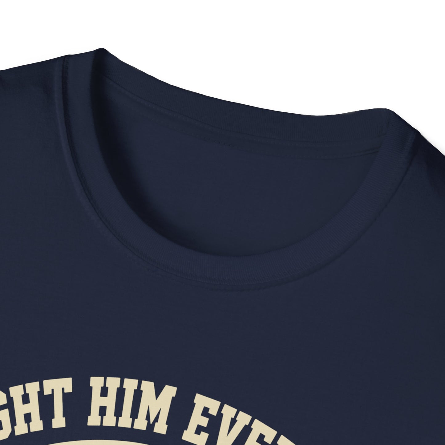 I Taught Him Everything T-Shirt