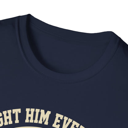 I Taught Him Everything T-Shirt