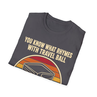 Broke Travel Ball Parent T-Shirt