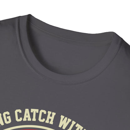 Playing Catch Best Seat In House T-Shirt