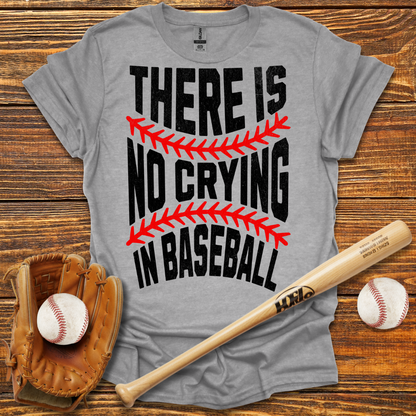 There Is No Crying In Adult T-Shirt