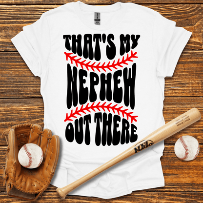 That's My Nephew Out There Tee