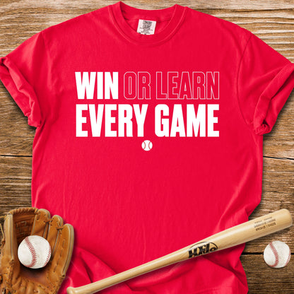 Win Or Learn Every Game T-Shirt