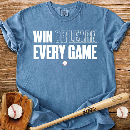 Win Or Learn Every Game T-Shirt