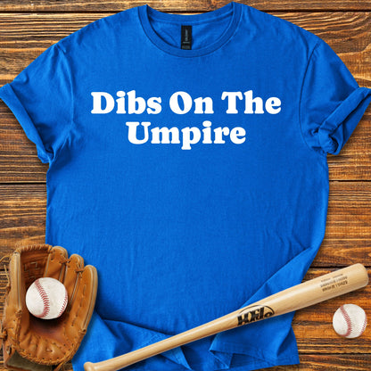Dibs On The Umpire Adult T-Shirt