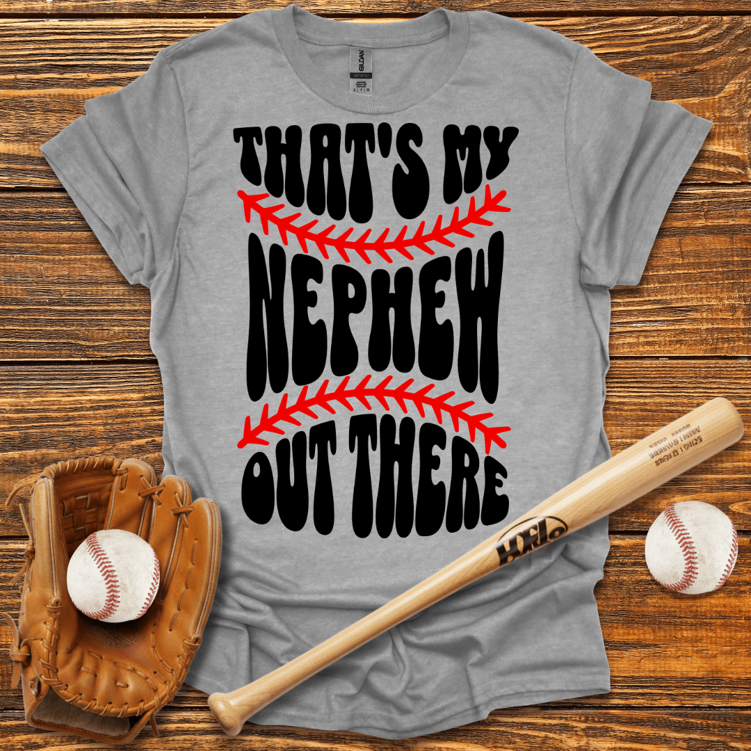 That's My Nephew Out There Tee