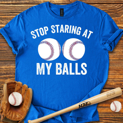 Stop Staring at My Balls Adult T-shirt