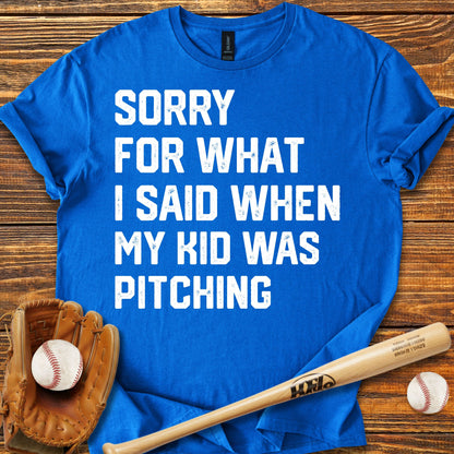 Sorry For What I Said Adult T-Shirt