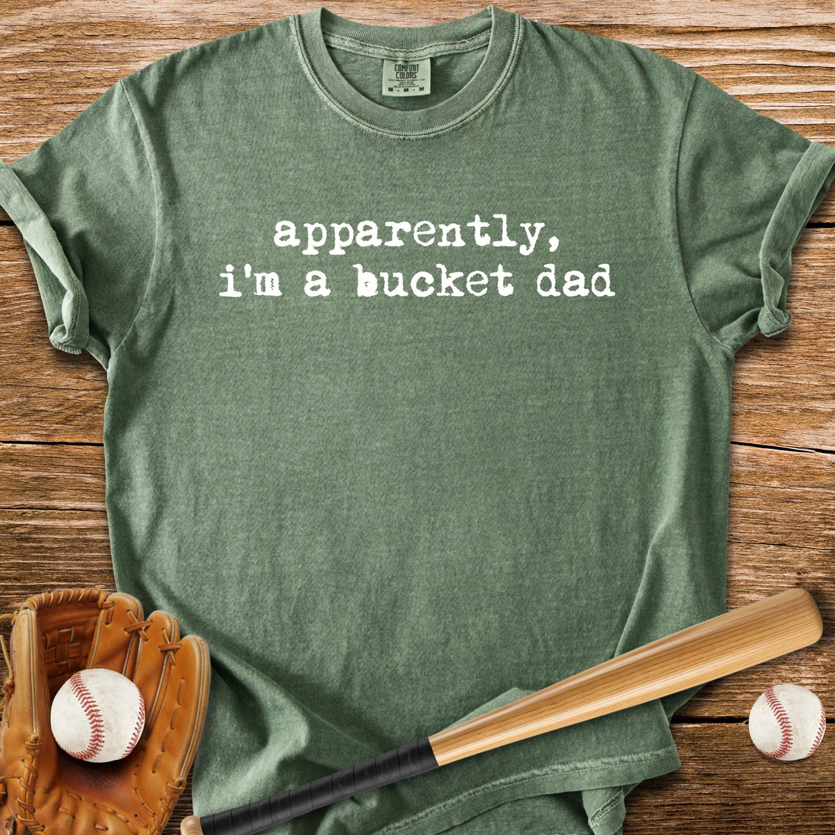 Apparently Bucket Dad - HomeRun PrintsComfort Colors