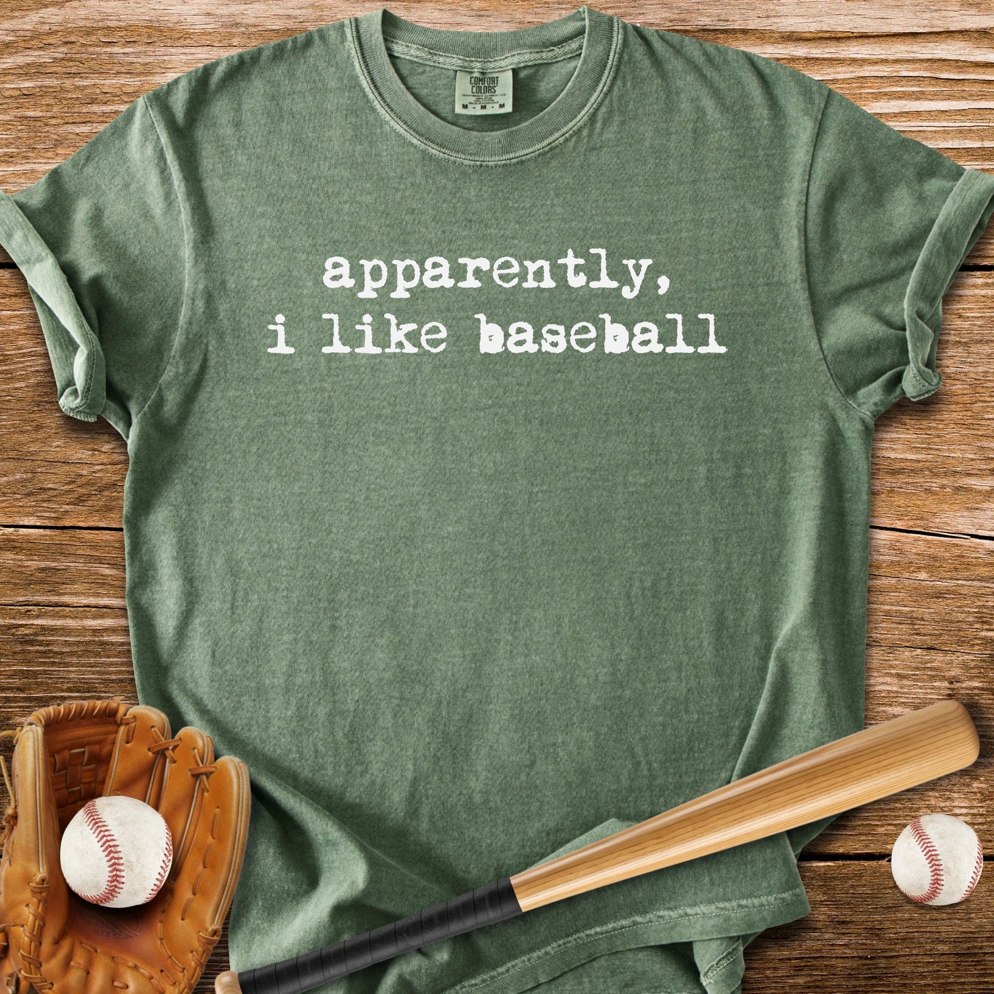 Apparently I Like Baseball - HomeRun PrintsComfort Colors