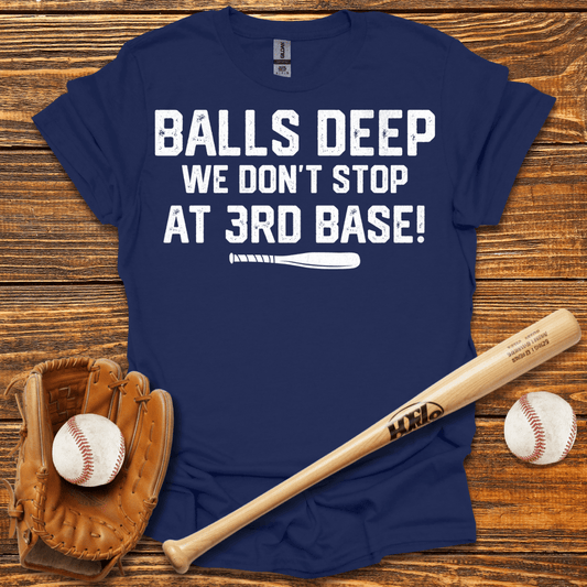 Balls Deep T-Shirt - HomeRun PrintsT-Shirt