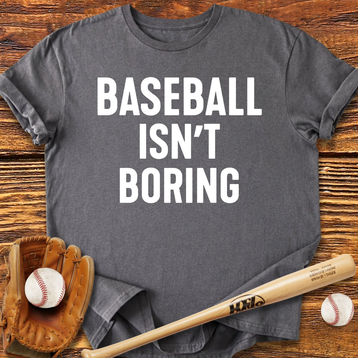 Baseball Isn't Boring T-Shirt - HomeRun PrintsT-Shirt