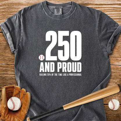Batting .250 And Proud - HomeRun PrintsComfort Colors