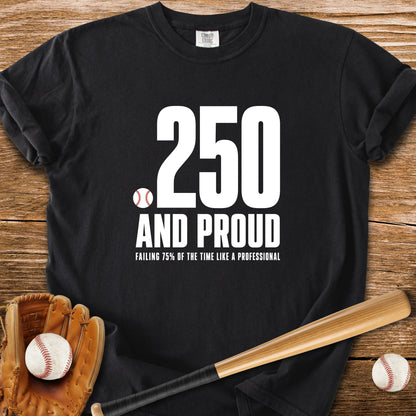Batting .250 And Proud - HomeRun PrintsComfort Colors