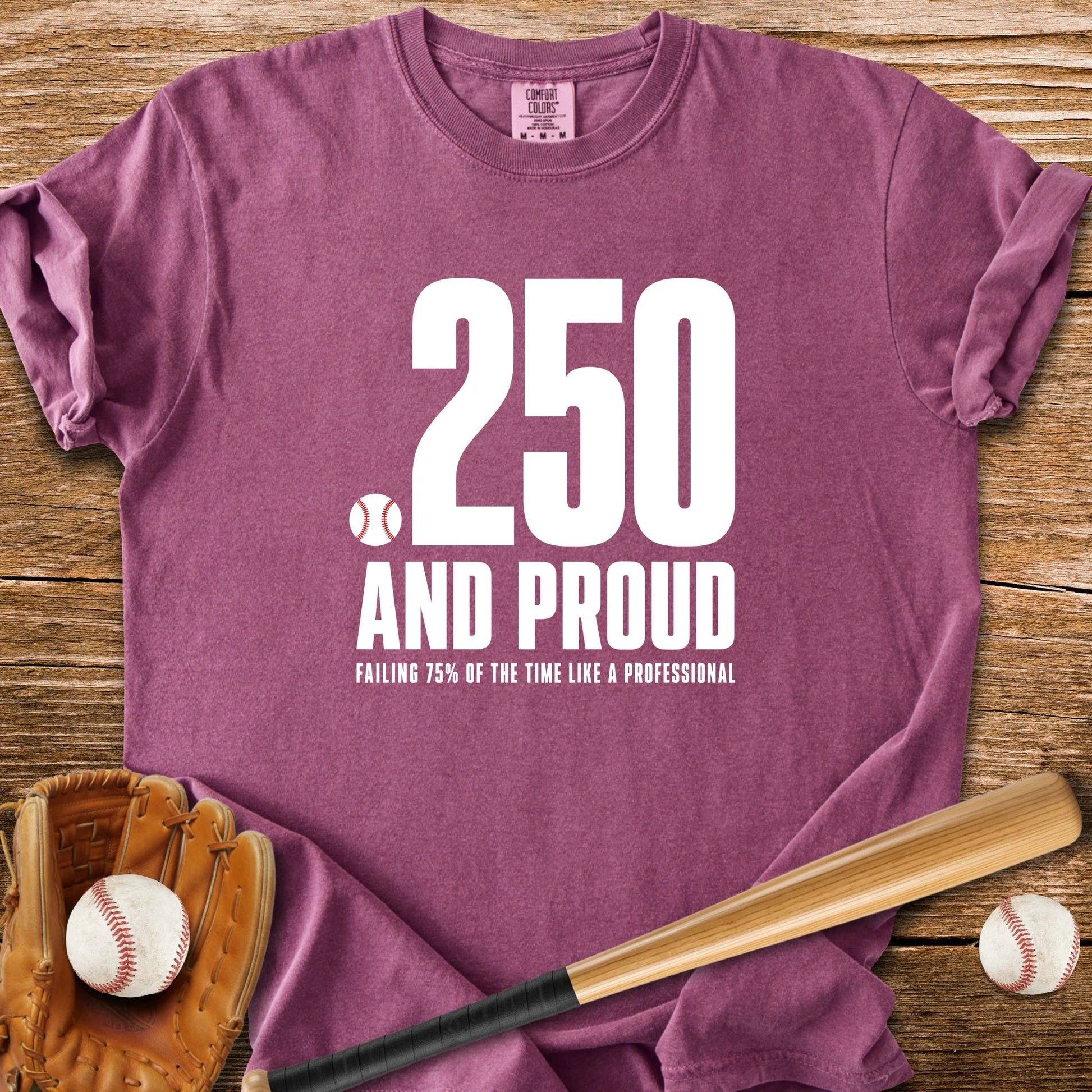 Batting .250 And Proud - HomeRun PrintsComfort Colors