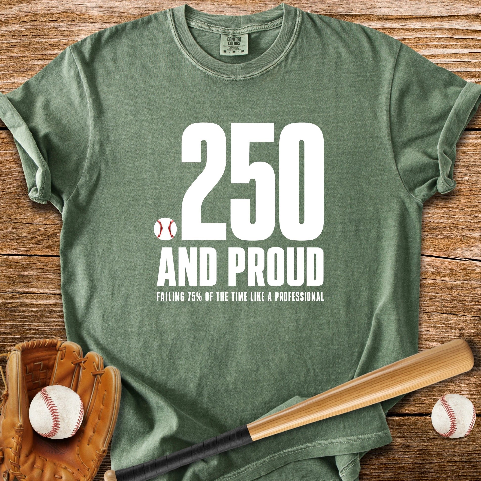 Batting .250 And Proud - HomeRun PrintsComfort Colors