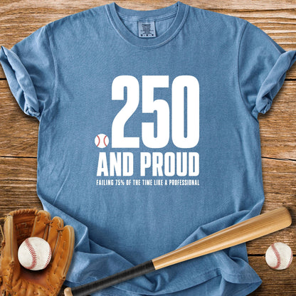 Batting .250 And Proud - HomeRun PrintsComfort Colors