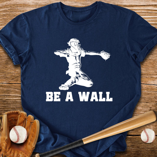 Be A Wall Catcher - HomeRun PrintsT-Shirt