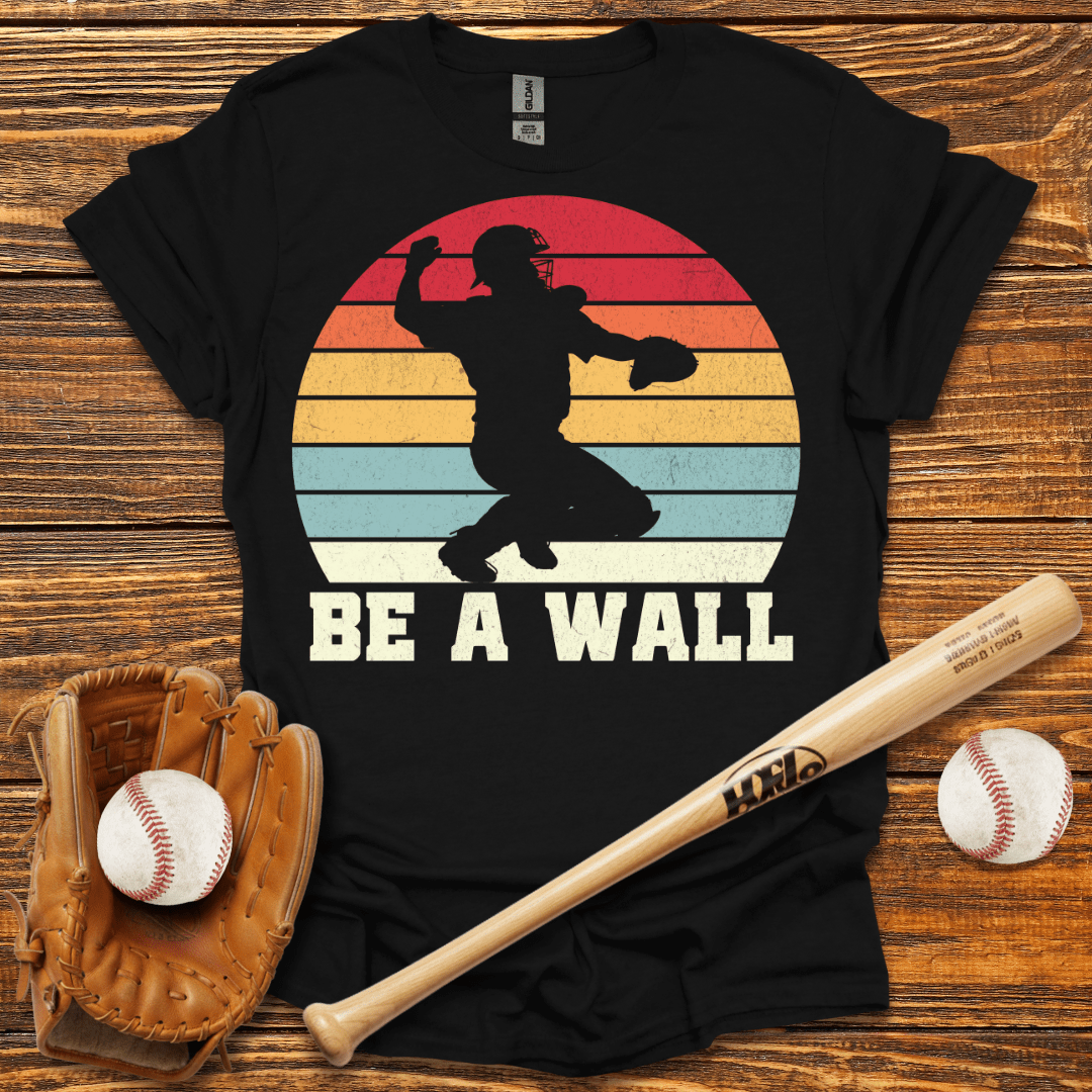 Be A Wall Catcher T-Shirt - HomeRun PrintsT-Shirt