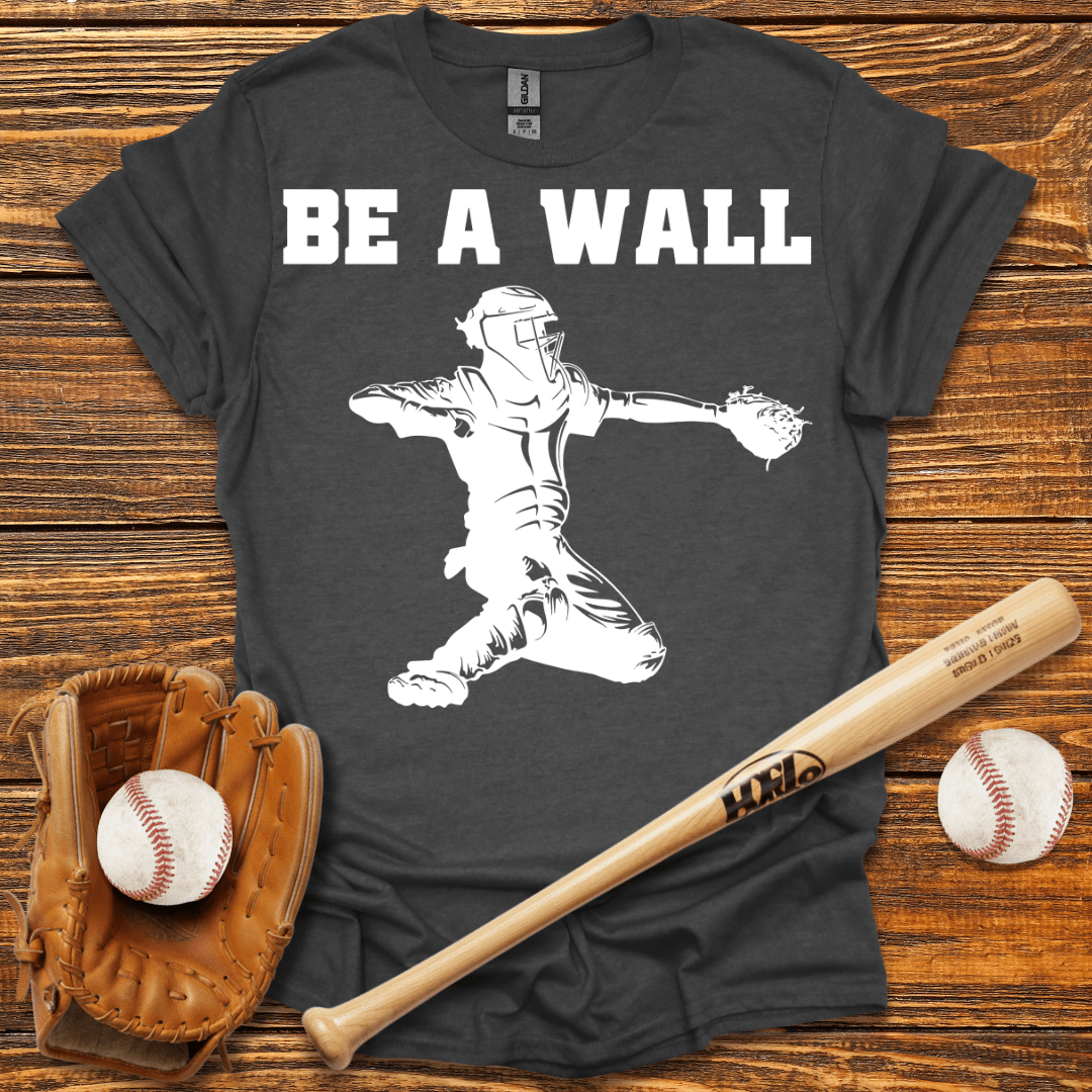 Be A Wall Pitcher T-Shirt - HomeRun PrintsT-Shirt