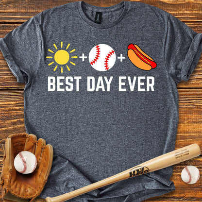 Best Day Ever Baseball T-Shirt - HomeRun PrintsT-Shirt
