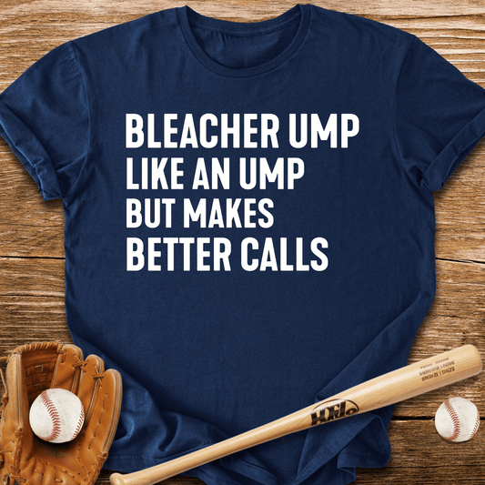 Better Calls From The Stands T-Shirt - HomeRun PrintsT-Shirt