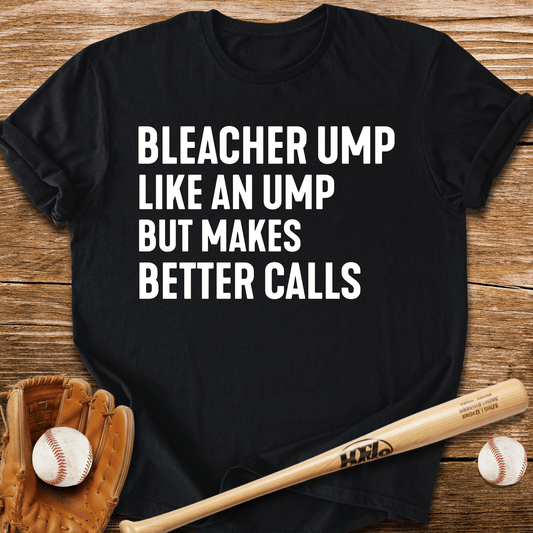Better Calls From The Stands T-Shirt - HomeRun PrintsT-Shirt