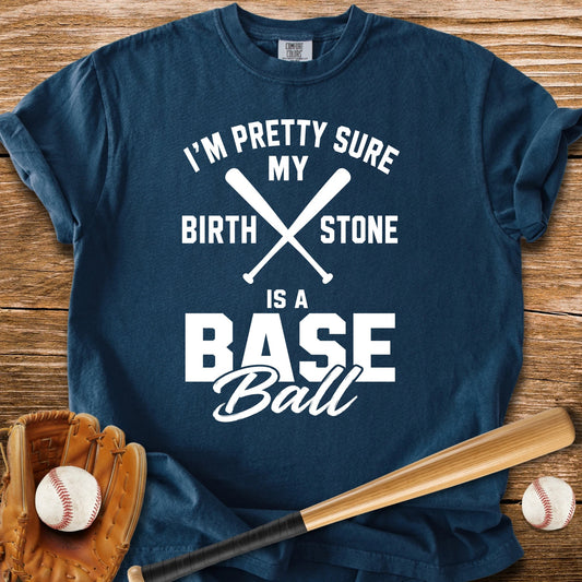 Birthstone Is A Baseball - HomeRun PrintsComfort Colors