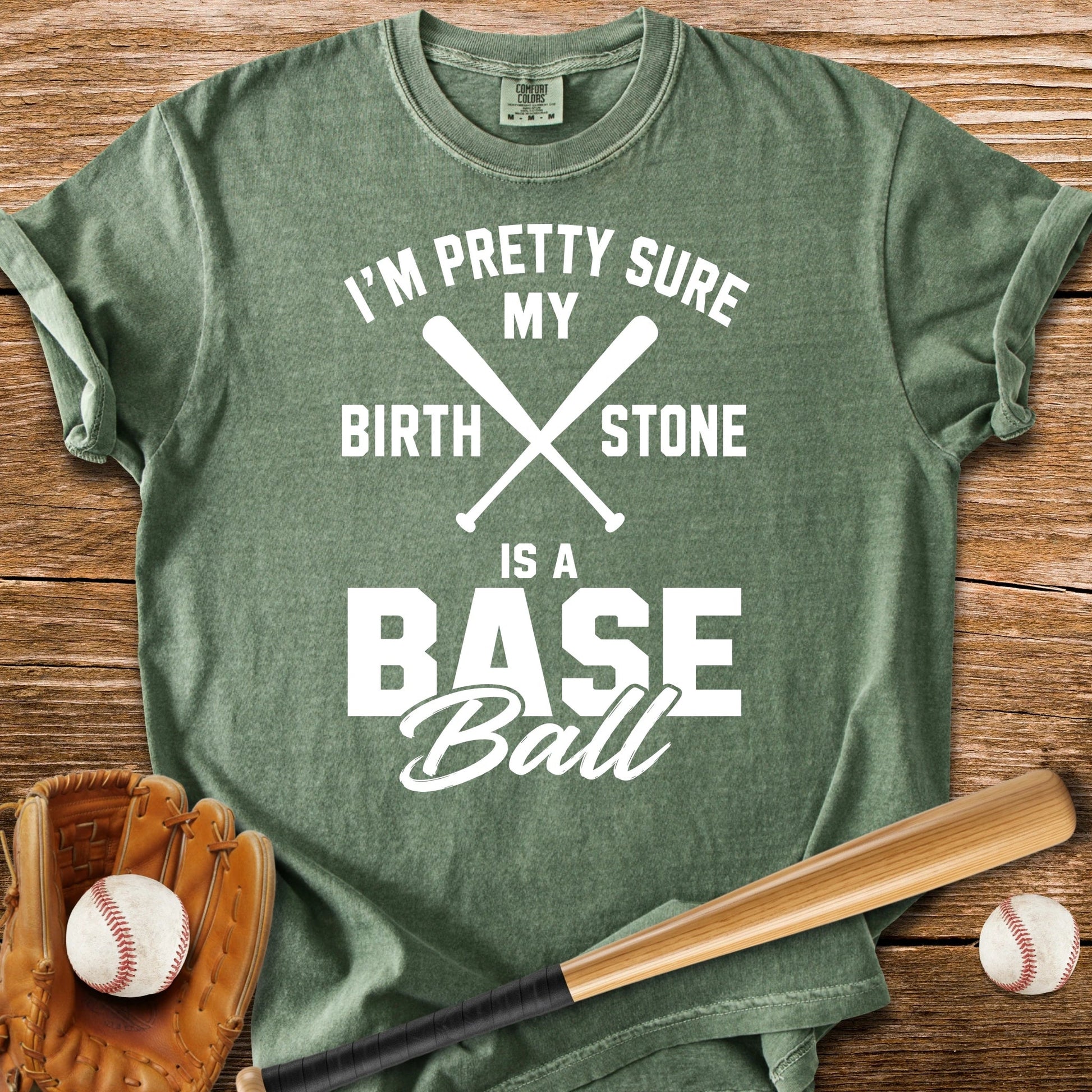 Birthstone Is A Baseball - HomeRun PrintsComfort Colors
