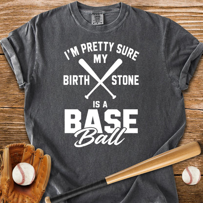 Birthstone Is A Baseball - HomeRun PrintsComfort Colors