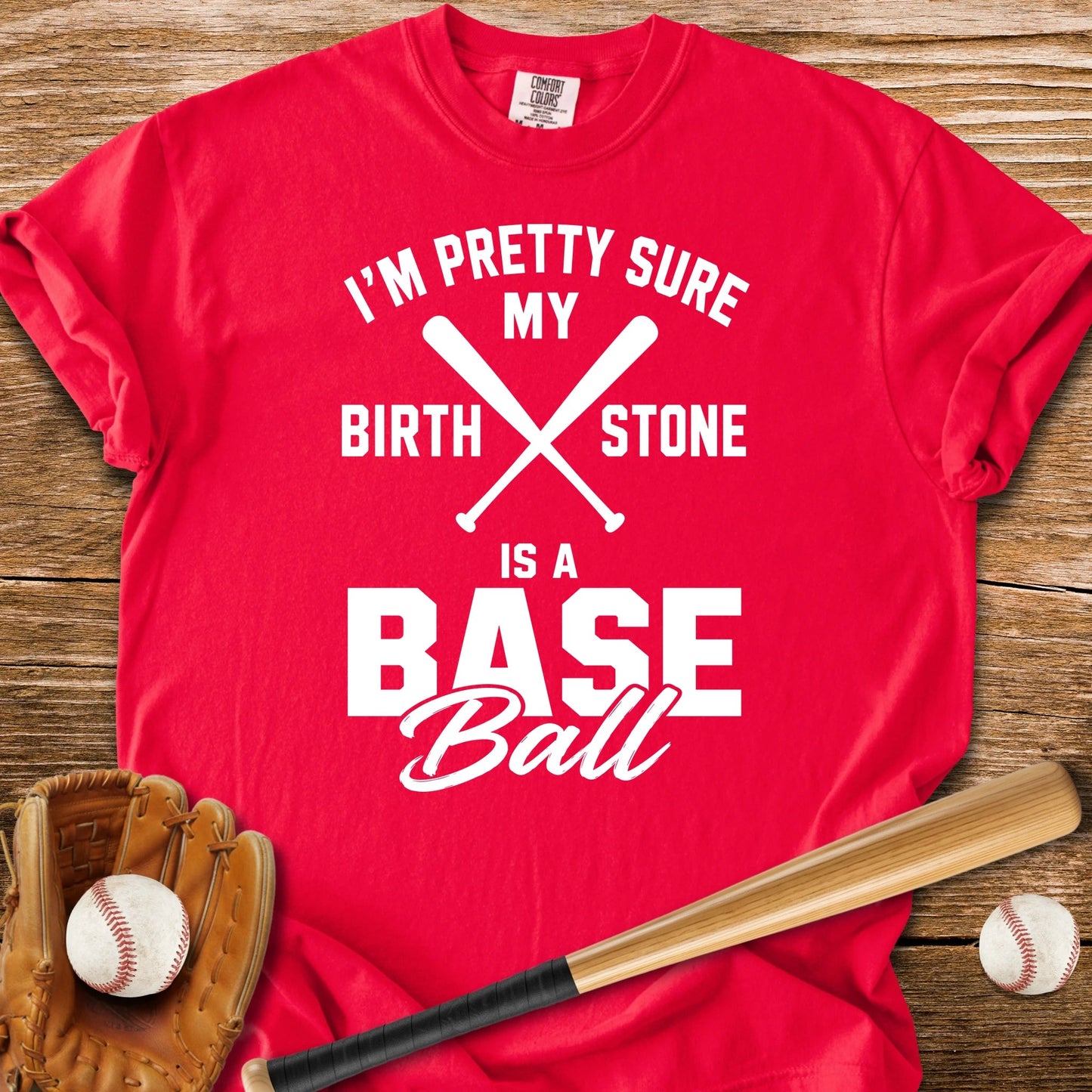 Birthstone Is A Baseball - HomeRun PrintsComfort Colors