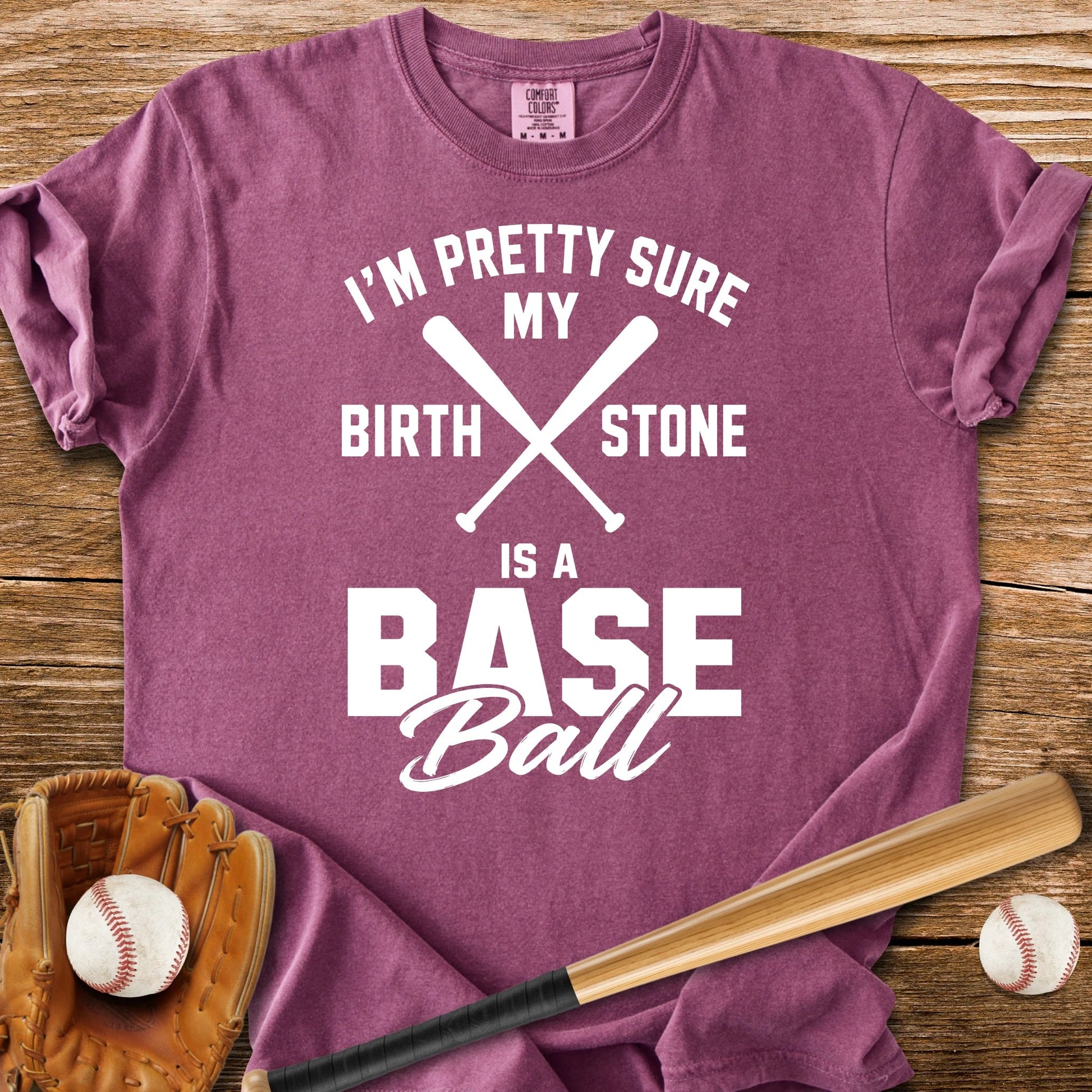 Birthstone Is A Baseball - HomeRun PrintsComfort Colors