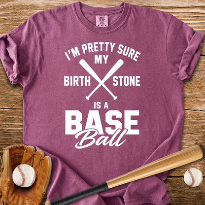 Birthstone Is A Baseball - HomeRun PrintsComfort Colors